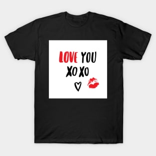 I love you, xo xo ♥ T-Shirt